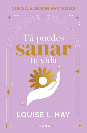 Tú puedes sanar tu vida. Nueva Edición Revisada