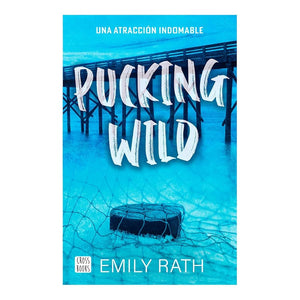 Pucking Wild. Una atracción indomable