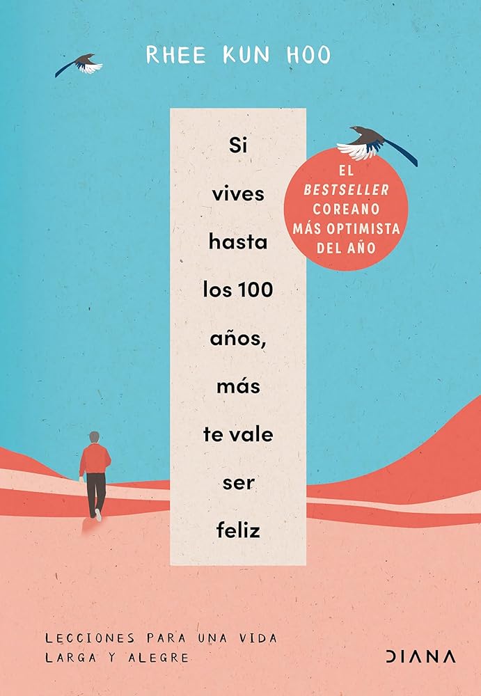 Si vives hasta los 100 años, más te vale ser feliz cover image