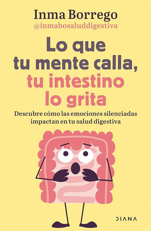 Lo que tu mente calla, tu intestino lo grita