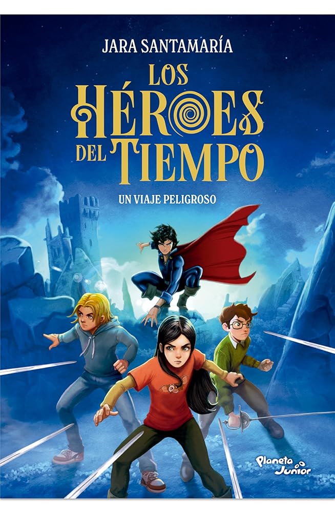Los Héroes del Tiempo 1. Un viaje peligroso cover image