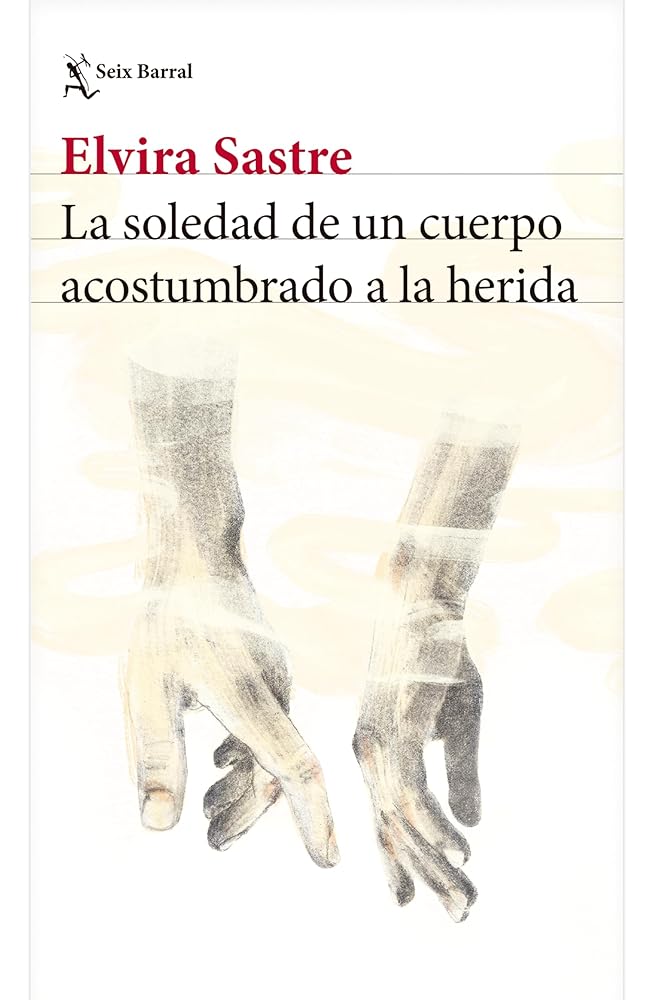 La soledad de un cuerpo acostumbrado a la herida cover image