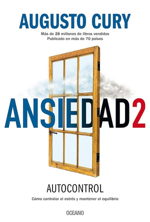 Ansiedad: Cómo controlar el estrés y mantener el equilibrio. Vol. 2: Cómo Controlar El Estrés Y Mantener El Equilibrio