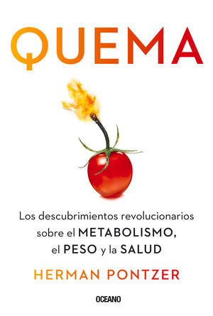 Quema: Los descubrimientos revolucionarios sobre el metabolismo, el peso y la salud (Spanish Edition)