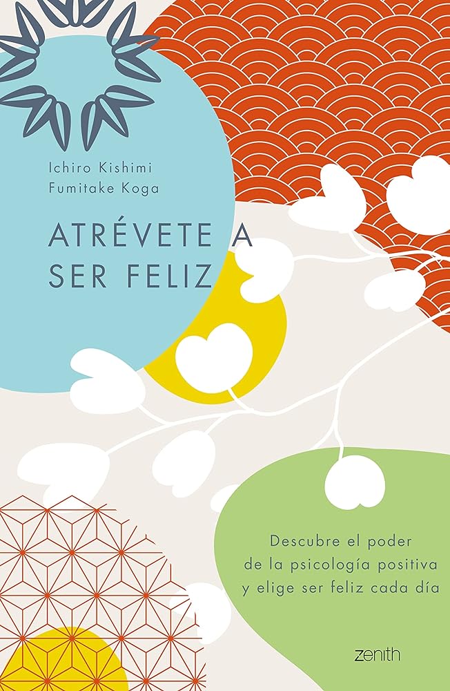 Atrévete a ser feliz (Spanish Edition)