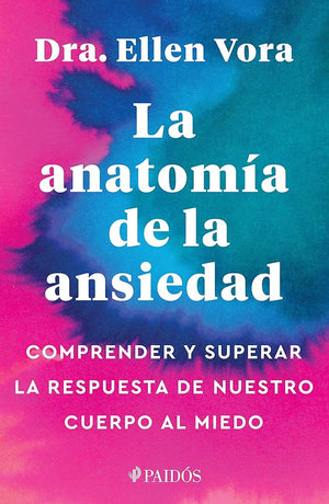 La anatomía de la ansiedad