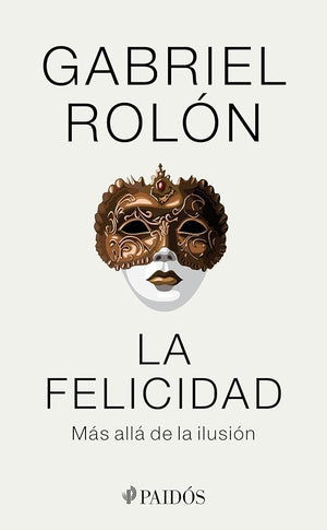 La Felicidad: Más Allá de la Ilusión