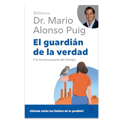 El guardi�n de la verdad: Y la tercera puerta del tiempo / The Guardian of Truth (Biblioteca Mario Alonso Puig) (Spanish Edition) cover image