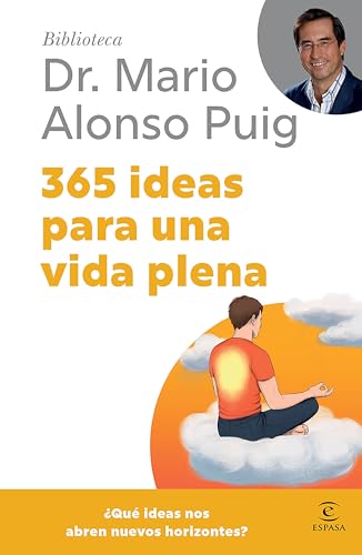 365 ideas para una vida plena / 365 Ideas for a Full Life (Biblioteca Mario Alonso Puig) (Spanish Edition) cover image
