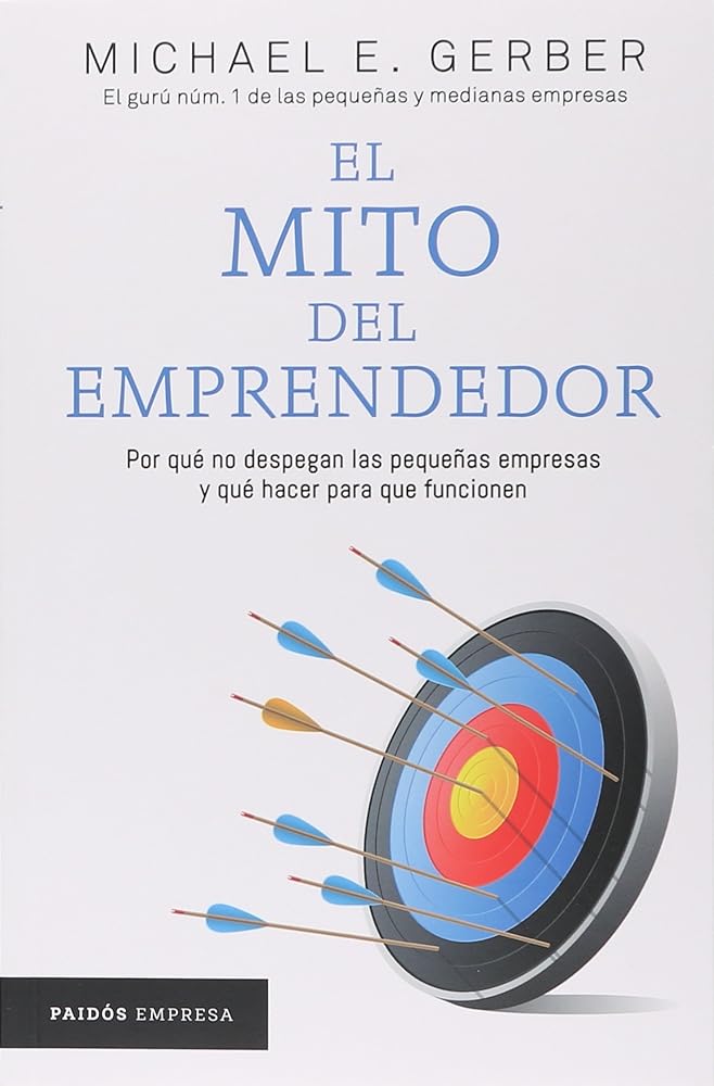 El Mito Del Emprendedor (Spanish Edition)