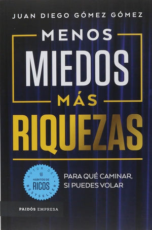 MENOS MIEDOS, MAS RIQUEZAS
