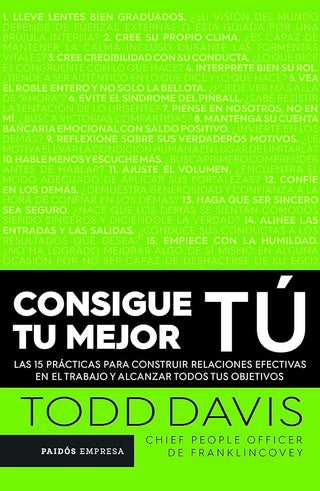 Consigue tu mejor tú: Las 15 Pràcticas Para Construir Relaciones Efectivas En El Trabajo Y Alcanzar Todos Tus Objetivos cover image