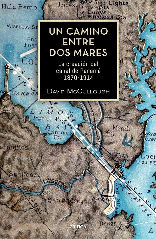 Un camino entre dos mares: La Creación del Canal de Panamá 1870-1914 cover image