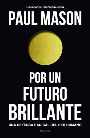 Por un futuro brillante: Una defensa radical del ser humano
