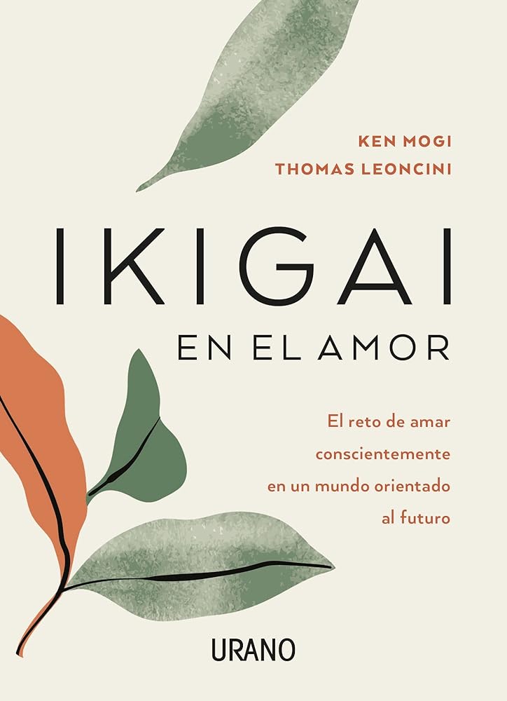 Ikigai en el amor: El reto de amar conscientemente en un mundo orientado al futuro