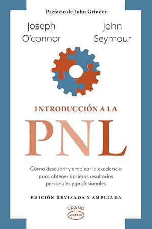 Introducción a la PNL (vintage).: Cómo descubrir y emplear la excelencia para obtener óptimos resultados personales y profesionales