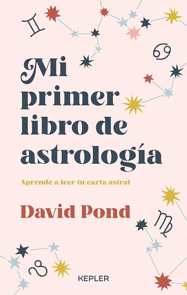 Mi primer libro de astrología: Aprende a leer tu carta astral