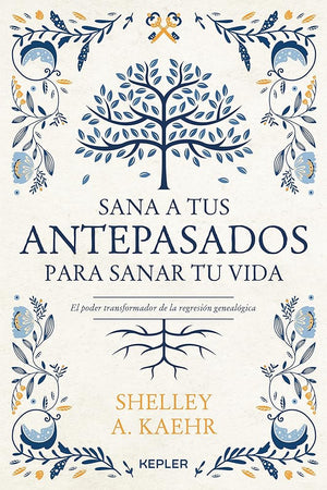 Sana a tus antepasados para sanar tu vida