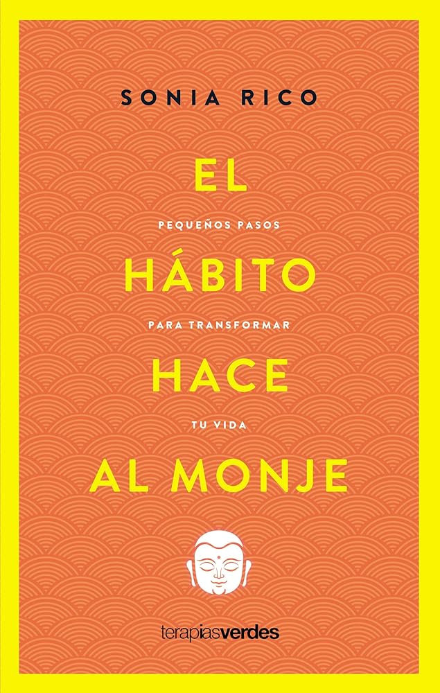 HÁBITO HACE AL MONJE, EL: Pequeños pasos para transformar tu vida