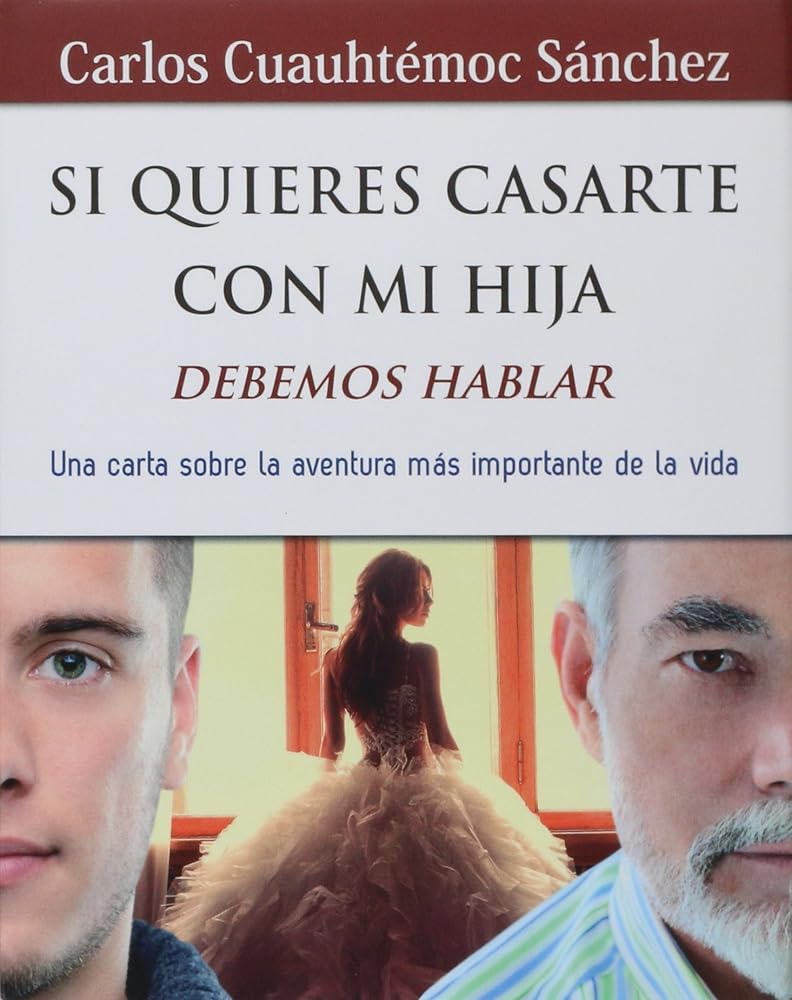 Si quieres casarte con mi hija, debemos hablar: Una Carta Sobre la Aventura Mas Importante de la Vida cover image