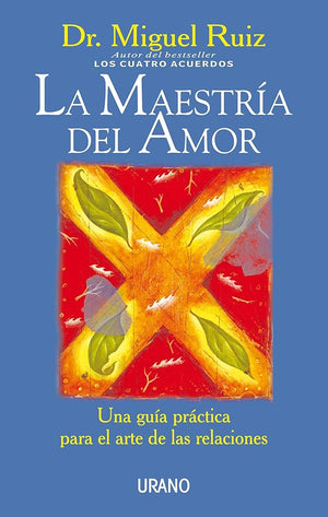 La Maestria Del Amor: Una guía práctica para el arte de las relaciones cover image