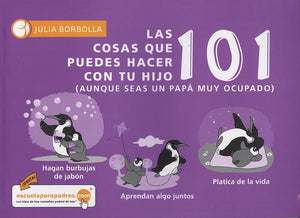 101 COSAS QUE PUEDES HACER CON TU HIJO (A)