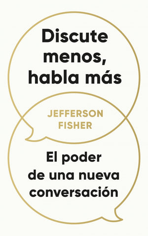 Discute menos, habla más