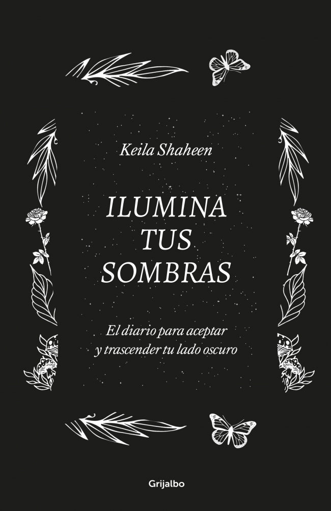 Ilumina tus sombras. El diario para aceptar y trascender tu lado oscuro