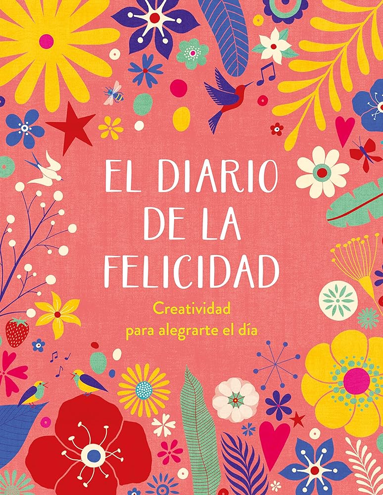 El diario de la felicidad: Creatividad para alegrarte el día (Obras diversas)