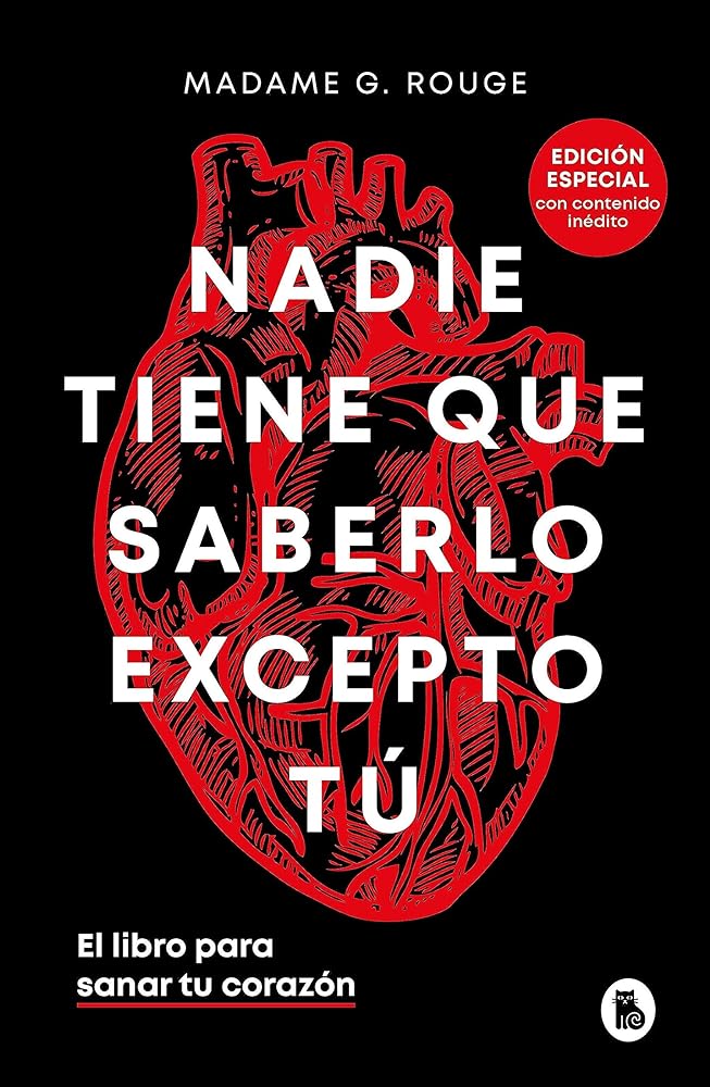 Nadie tiene que saberlo excepto tú (edición especial con contenido inédito): El libro para sanar tu corazón (Bruguera Tendencias)