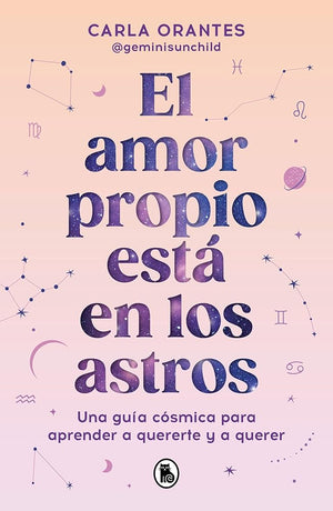 El amor propio está en los astros: Una guía cósmica para aprender a quererte y a querer (Bruguera Tendencias)