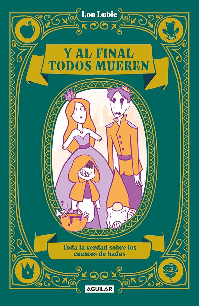 Y al final todos mueren: Toda la verdad sobre los cuentos de hadas (Divulgación) cover image