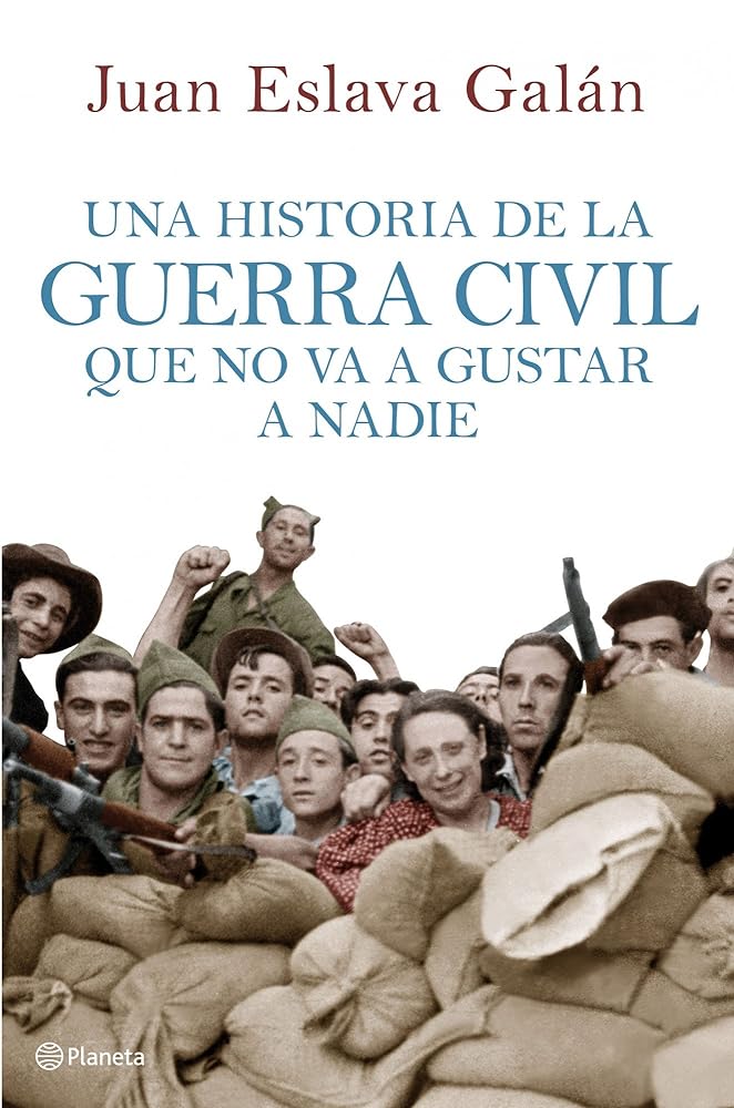 Una historia de la guerra civil que no va a gustar a nadie (Planeta)