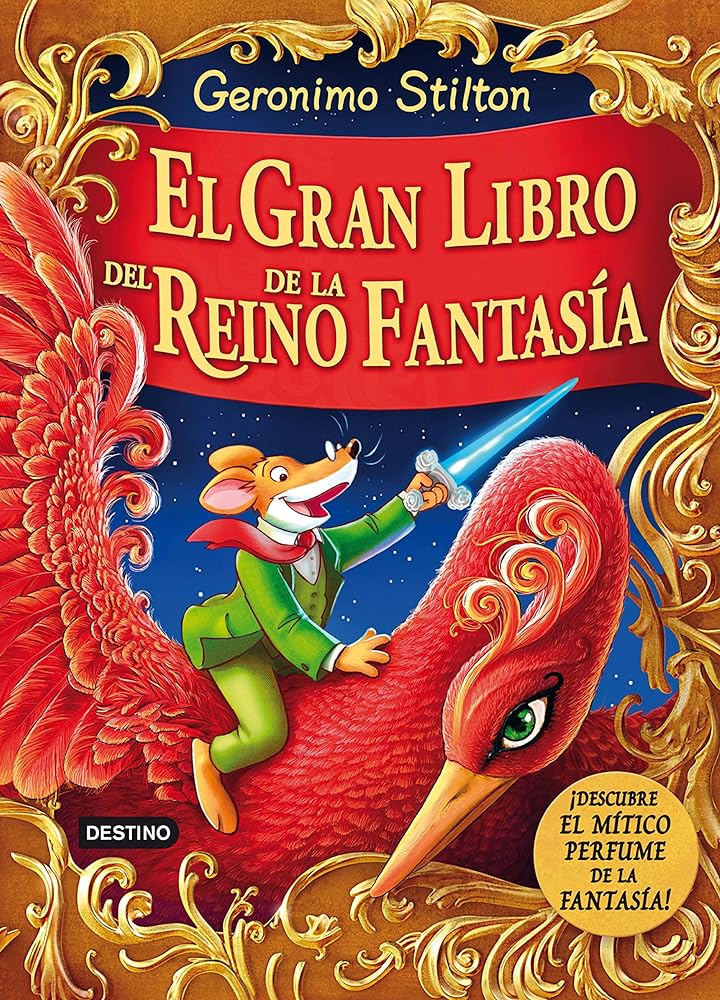 El gran libro del Reino de la Fantasía: ¡Descubre el mítico perfume de la fantasía! (Geronimo Stilton)