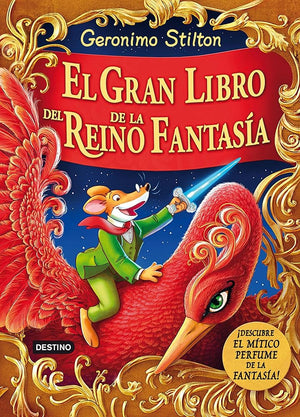 El gran libro del Reino de la Fantasía: ¡Descubre el mítico perfume de la fantasía! (Geronimo Stilton)