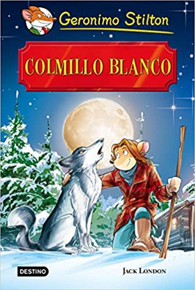 Colmillo Blanco: Grandes Historias (Grandes historias Stilton)