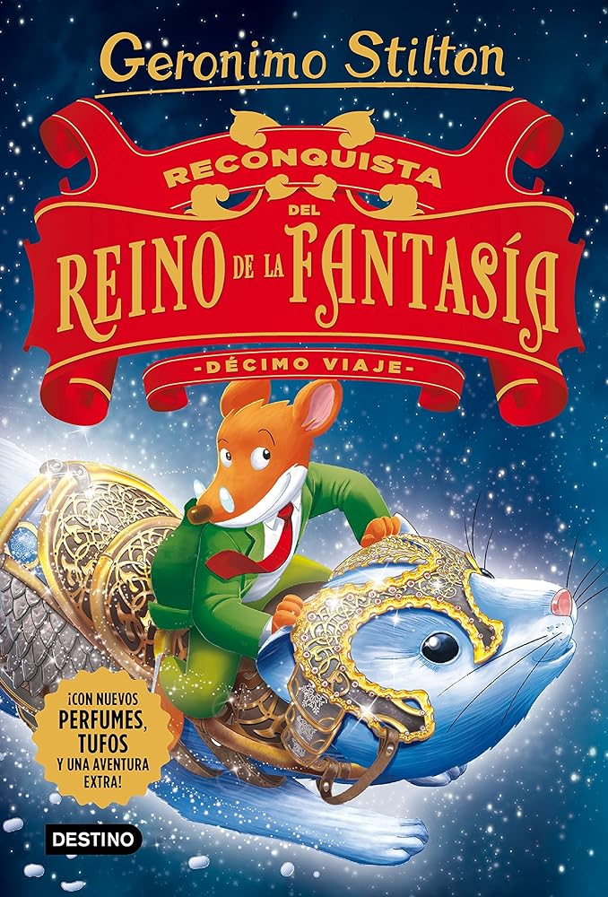 Reconquista Del Reino De La Fantasía. Décimo Viaje: ¡Con Nuevos Perfumes, Tufos Y Una Aventura Extra! (Geronimo Stilton)