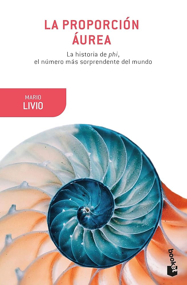 La proporción áurea: La historia de phi, el número más sorprendente del mundo (Booket Ciencia) cover image