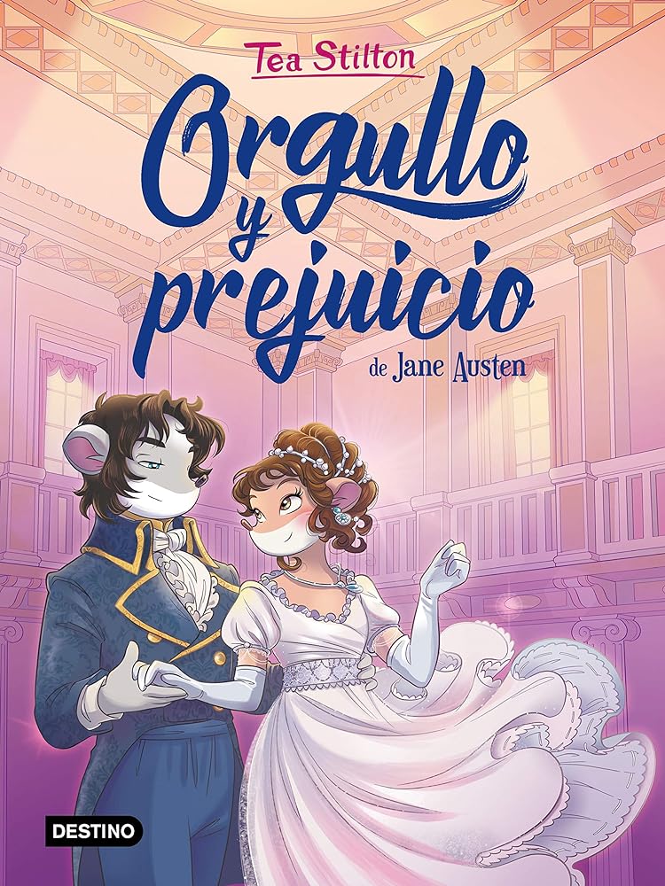 Orgullo y prejuicio (Tea Stilton. Los libros del corazón)