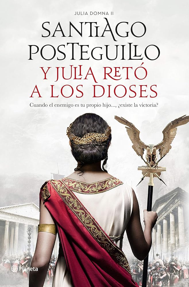 Y Julia retó a los dioses: Cuando el enemigo es tu propio hijo..., ¿existe la victoria? (Autores Españoles e Iberoamericanos)