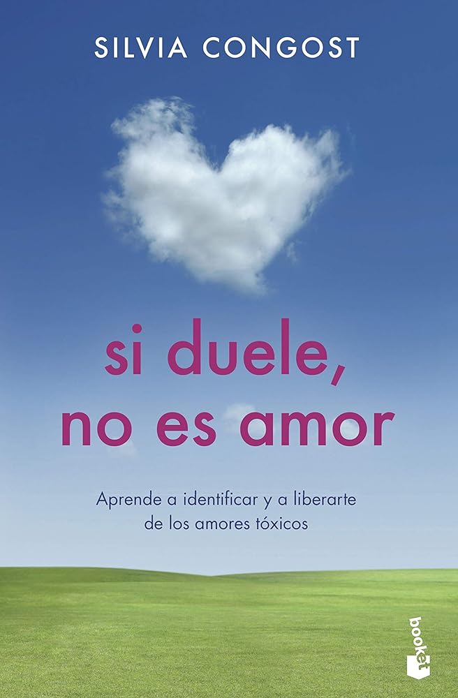 Si duele, no es amor: Aprende a identificar y a liberarte de los amores tóxicos (Prácticos siglo XXI)