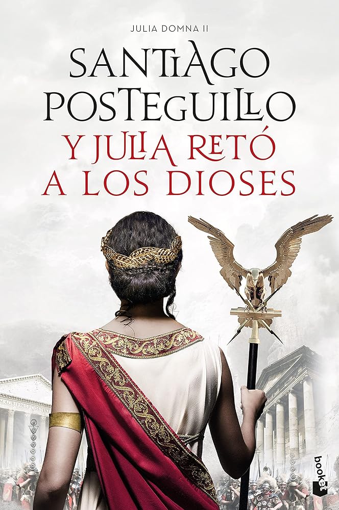 Y Julia retó a los dioses: Julia Domna II (Novela histórica)