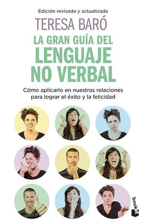 La gran guía del lenguaje no verbal: Cómo aplicarlo en nuestras relaciones para lograr el éxito y la felicidad (Prácticos siglo XXI)