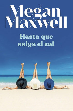 Hasta que salga el sol (Biblioteca Megan Maxwell)