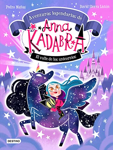 Anna Kadabra. Aventuras Legendarias 1. El Valle De Los Unicornios