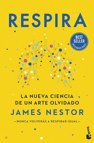 Respira: La nueva ciencia de un arte olvidado
