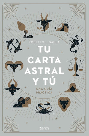 Tu carta astral y tú: Una guía práctica (Zenith Original)