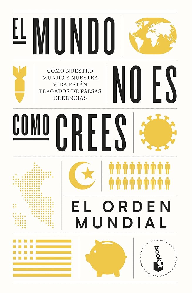 El mundo no es como crees: Cómo nuestro mundo y nuestra vida están plagados de falsas creencias (Divulgación)