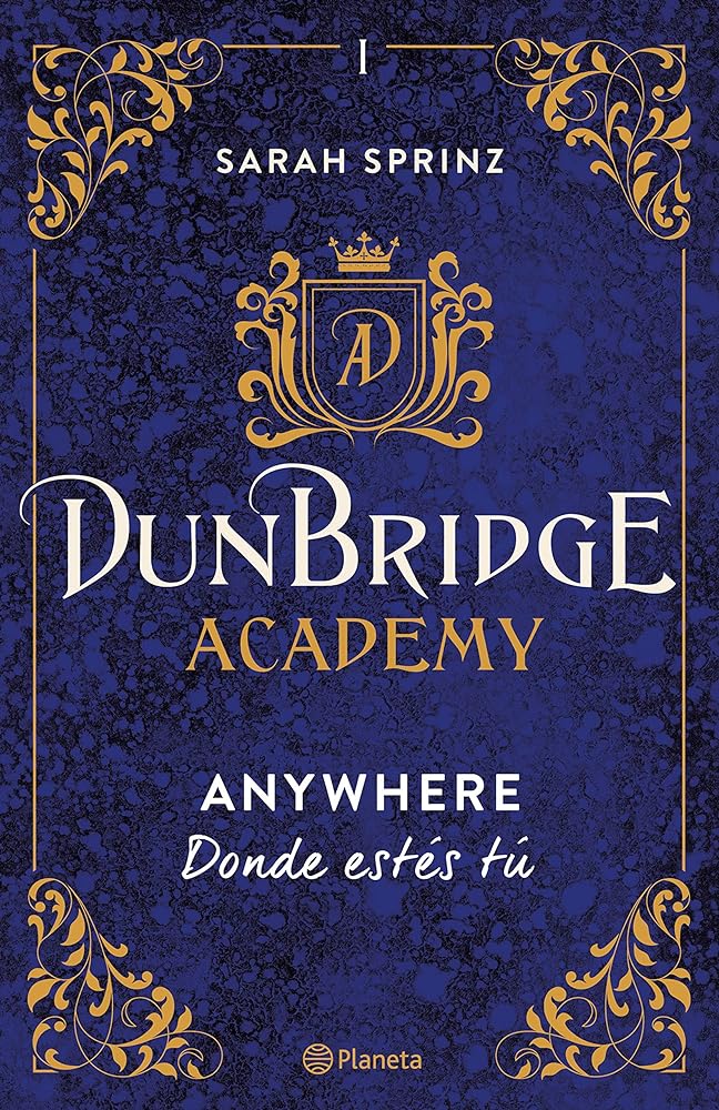 Dunbridge Academy. Anywhere Donde estés tú (Planeta Internacional) (edición en español): 1