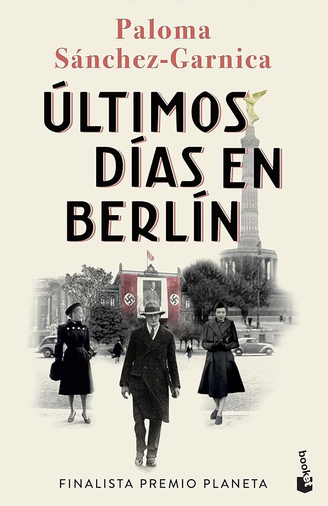 Últimos días en Berlín: Finalista Premio Planeta 2021 (Novela)